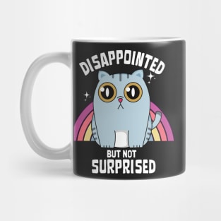 Disappointed but not surprised Mug